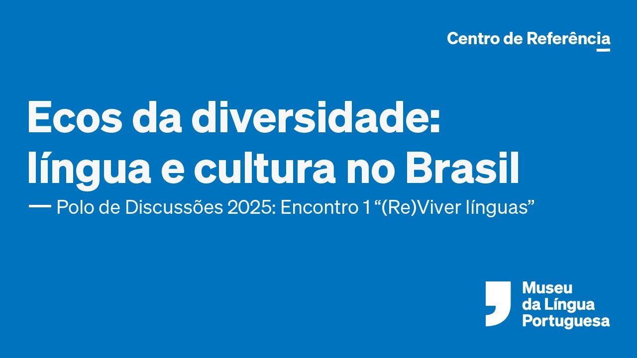 Polo de Discussões | Ecos da diversidade: língua e cultura no Brasil