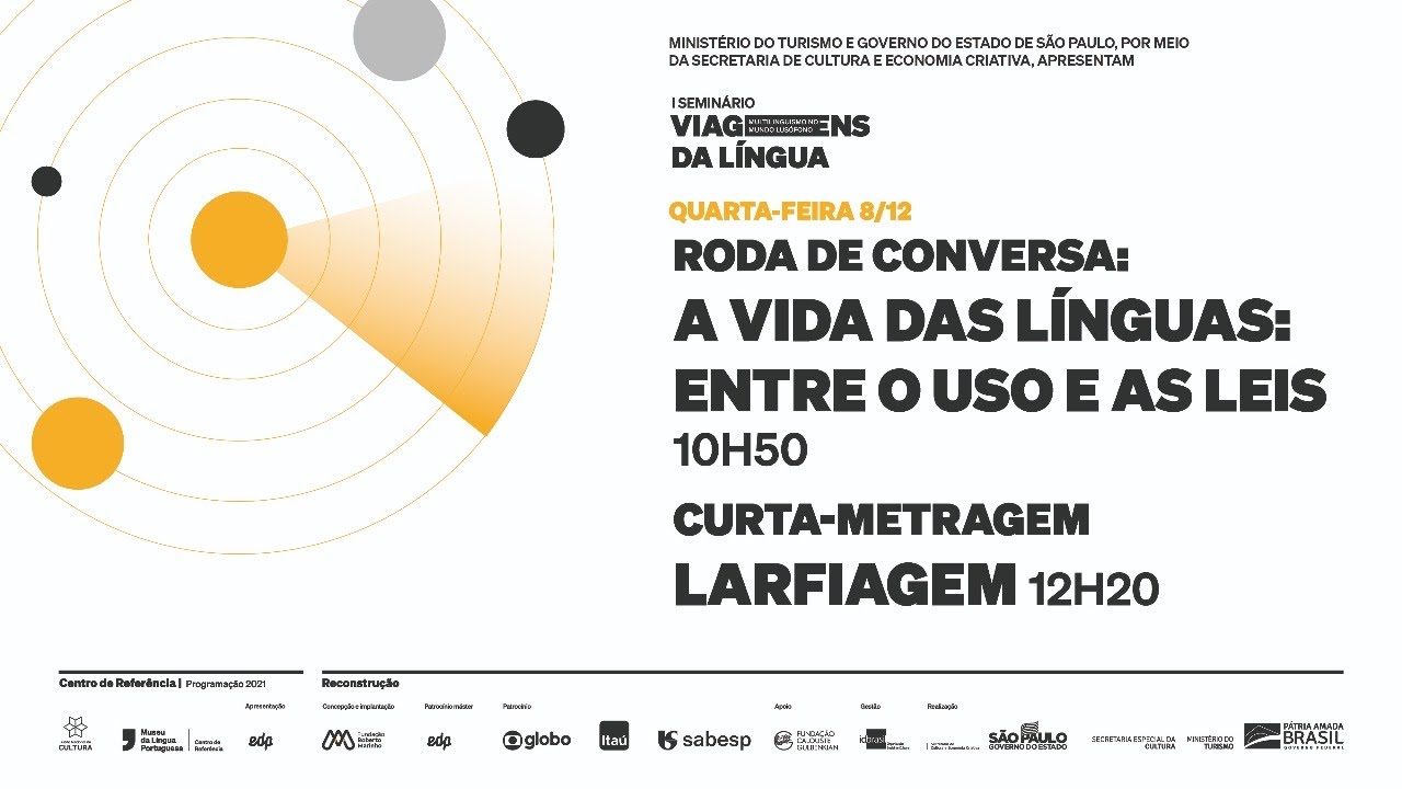 Seminário Viagens da Língua | Roda de conversa "A vida das línguas: entre o uso e as leis"
