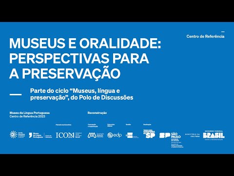 Polo de Discussões – Museus e Oralidade: perspectivas para a preservação